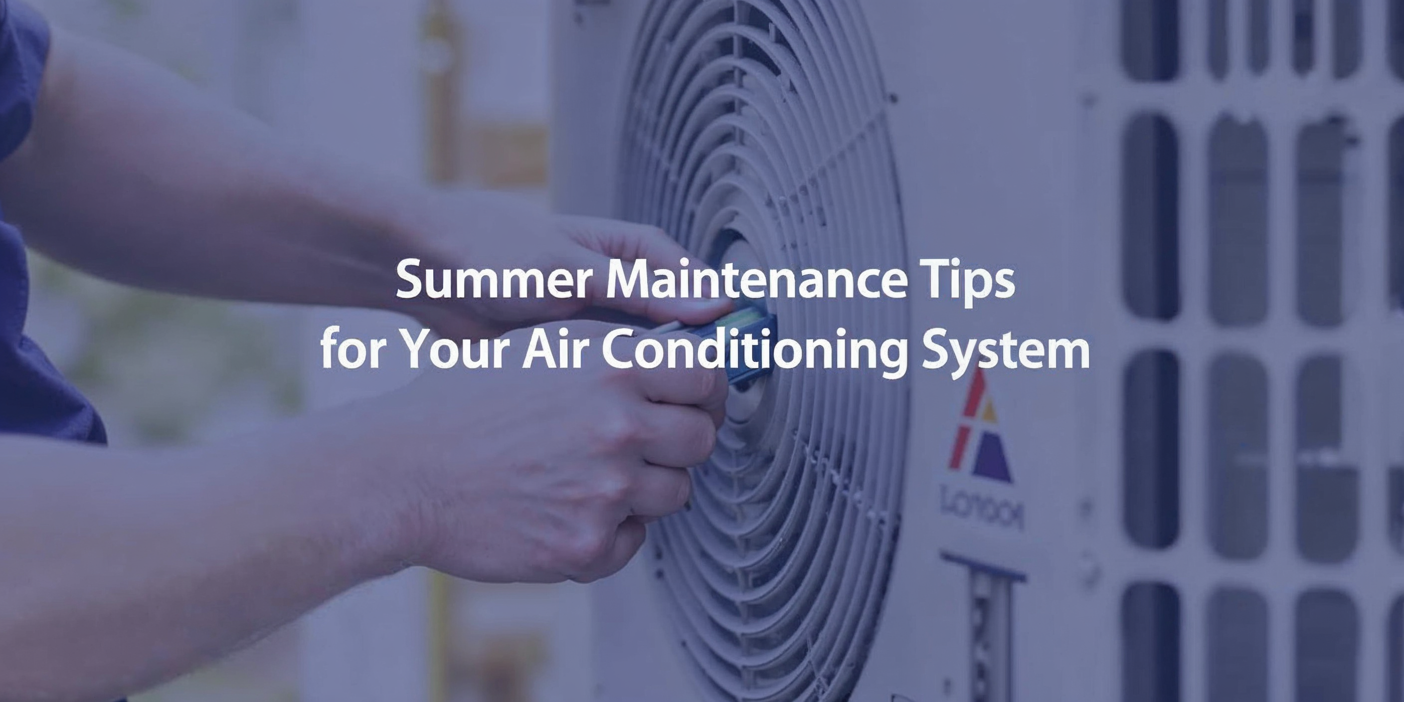 5 Summer Maintenance Tips for Your Air Conditioning System